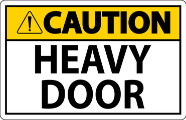 Sticker - Caution Sign, Heavy Door