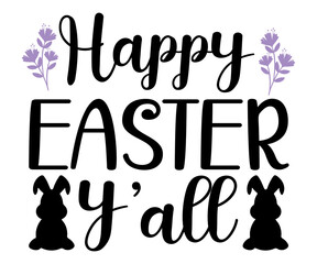 happy easter y all Svg, Easter day,Cottontail Farms,Hoppy Easter, Easter Bunny,Spring,Nurse, Bunny,Hunting,Family Easter Bunny
