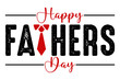 Happy Fathers Day lettering with dad tye logo badge sticker vector.