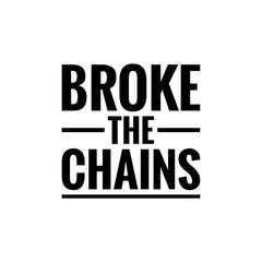 Wall Mural - ''Broke the chains'' Freedom Motivational Quote Illustration