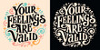 Your feelings are valid lettering poster. Emotional validation quotes badge. Groovy retro vintage celestial aesthetic. Support mental health and self love text logo for shirt design and print vector.