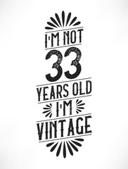 33 years vintage birthday. 33rd birthday vintage tshirt design.