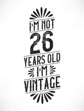 26 Years Vintage Birthday. 26th Birthday Vintage Tshirt Design.