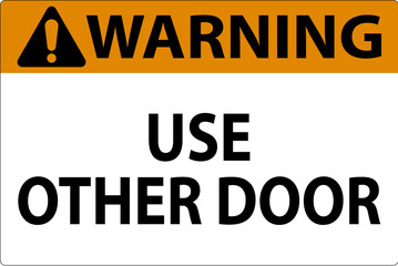 Wall Mural - Caution Sign, Caution, Use Other Door