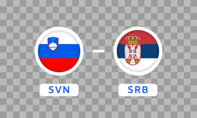 Wall Mural - Slovenia vs Serbia Match Design Element. Flag Icons isolated on transparent background. Football Championship Competition Infographics. Game Score Template. Vector illustration