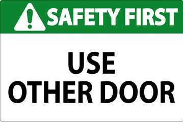 Poster - Safety First Sign, Caution, Use Other Door