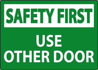 Poster - Safety First Sign, Caution, Use Other Door