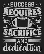 Success Requires Sacrifice And Dedication Typography Design With Grunge Effect