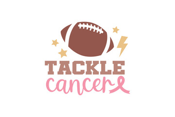 Wall Mural - Tackle Cancer Breast Cancer Quote Typography T shirt design