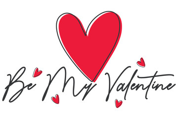 Wall Mural - Be My Valentine Hand Drawn Lettering Isolated Background