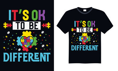 It’s Ok To Be Different - Autism T Shirt Design, Hand drawn vintage illustration with lettering and decoration elements, prints for posters, banners, notebook covers with black background.