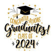 Congratulations Graduates Class of 2024 - badge design template in black and gold colors. Congratulations graduates 2024 banner sticker card with academic hat for high school or college graduation