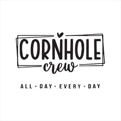 Wall Mural - cornhole crew all day every day background inspirational positive quotes, motivational, typography, lettering design