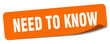 need to know sticker. need to know label