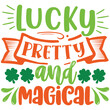 lucky pretty and magical