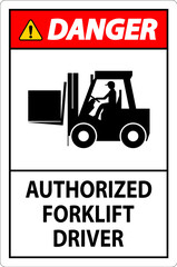 Wall Mural - Danger Authorized Forklift Driver Sign