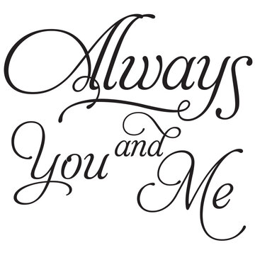 Always you and me sign design lettering font vector laser cut phrase swirl word 
