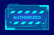 Blue color of futuristic hud banner that have word authorized on user interface screen on black background