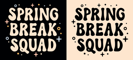 Wall Mural - spring break squad crew team gang lettering tee. retro vintage groovy cute aesthetic. text vector fo