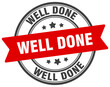 © B-design - well done stamp. well done label on transparent background. round sign