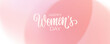 Happy Women's Day festive banner with hand lettering and soft pink blurred gradient background. Vector illustration.	