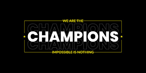 we are the champion impossible is nothing modern and stylish motivational quotes ,illustration for p