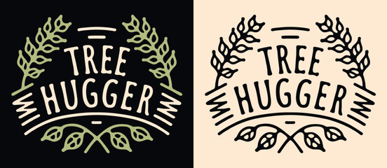 Wall Mural - Tree hugger lettering badge logo. Connect with nature practice grounding forest bathing art. Funny holistic health practitioner retro vintage illustration. Quote text for shirt design print vector.