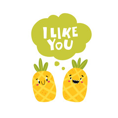 Sticker - Pineapple card with the inscription I like you. Funny characters with happy faces. Vector cartoon illustration and letters in simple hand drawn scandinavian style