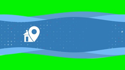 Poster - Animation of blue banner waves movement with white real estate location symbol on the left. On the background there are small white shapes. Seamless looped 4k animation on chroma key background