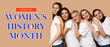 Festive banner for Women's History Month with group of beautiful women