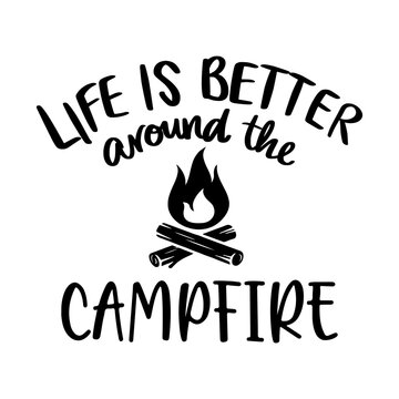Life is Better Around the Campfire svg, camp fire campfire, camping svg, camping clip art, cutting file, bonfire svg, fire svg, camping bucket svg, Svg files for cricut