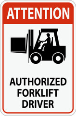 Poster - Attention Authorized Forklift Driver Sign