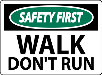 Wall Mural - Safety First Sign, Walk Don't Run