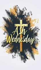 Wall Mural - Ash Wednesday - calligraphy lettering with abstract cross on watercolor painted background. Religious holiday concept background.