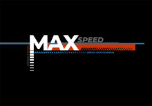 Max Speed Vector T-shirt And Apparel Design, Typography, Print, Poster. Global Swatches.
