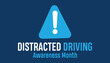 Distracted Driving Awareness Month observed every year in April. Holiday, poster, card and background vector illustration design.