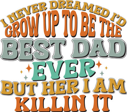 Retro Father's Day Sublimation Design. Groovy Bold Colorful Typography on White Background for ready to print on T-shirts, mugs, bags, pillows and more.
