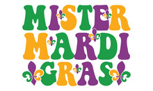 Mister Mardi Gras, Awesome Mardi Gras T-shirt Design, EPS File Format.