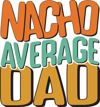 Retro Father's Day Sublimation Design. Groovy Bold Colorful Typography on White Background for ready to print on T-shirts, mugs, bags, pillows and more.