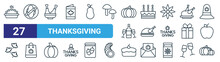 Set Of 27 Outline Web Thanksgiving Icons Such As Thanksgiving, Chicken Leg, Thanksgiving, Cake, Vector Thin Line Icons For Web Design, Mobile App.