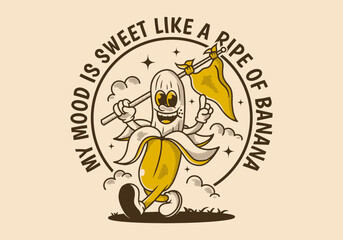 Wall Mural - My mood is sweet, like a ripe of banana. Character of walking banana holding a triangle flag