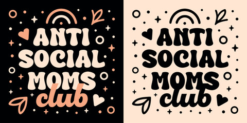 Wall Mural - anti social moms club squad crew lettering gifts card. cute retro groovy vintage pink aesthetic art.
