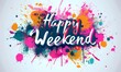 © Artlana - Watercolor paint imitation splash background with Happy weekend text. Modern calligraphy lettering.