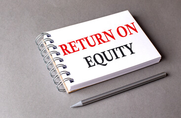 Poster - RETURN ON EQUITY word on notebook on grey background