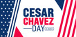 March is Cesar Chavez Day background template. Holiday concept. use to background, banner, placard, card, and poster design template with text inscription and standard color. vector illustration.