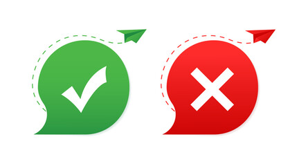 Poster - Survey reaction icon. Check and cross symbols. Speech bubble with decline,remove sign and approve, accepted, confirmed sign. Paper plane. Vector illustration