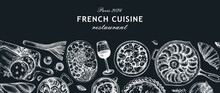 French Cuisine Restaurant Banner. Traditional Food From France Sketches On Chalkboard. European Food Background, Menu Design Template. Hand-drawn Fvector Illustration, NOT AI Generated