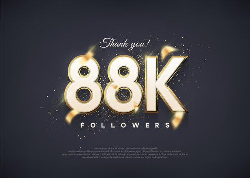 A luxurious 88k figure for thanking followers.