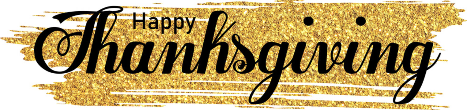 Black Colored happy thanksgiving luxurious lettering design on golden glitter paint brush stroke frame