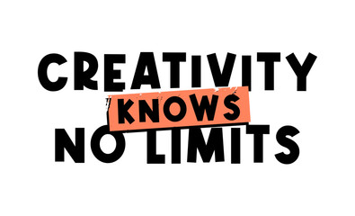 Wall Mural - Creativity Knows No Limits, Inspirational Slogan Typography t shirt design graphic vector